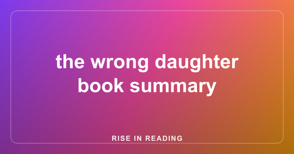 the wrong daughter book summary
