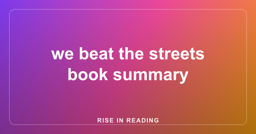 we beat the streets book summary