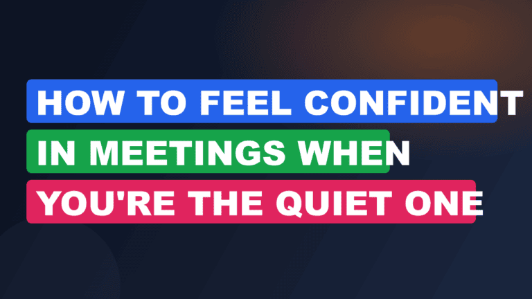 how to feel confident in meetings when you're the quiet one