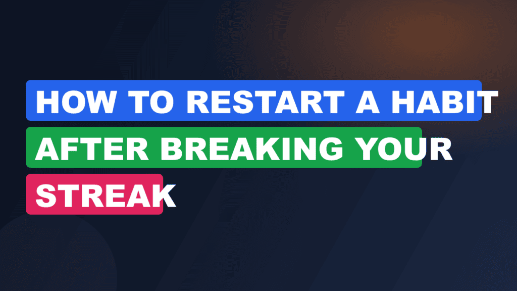 how to restart a habit after breaking your streak