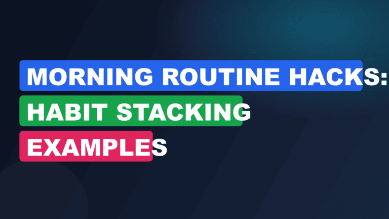 Morning Routine Hacks: Habit Stacking Examples