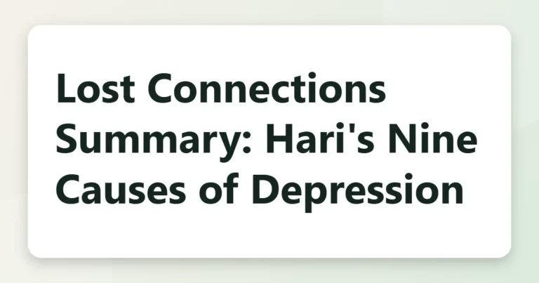 Lost Connections Summary: Hari's Nine Causes of Depression