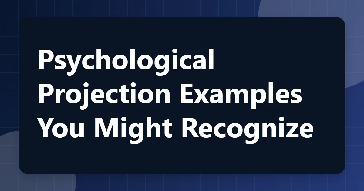 Psychological Projection Examples You Might Recognize